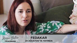Fedakar - Kesişen Yollar Fragman | 24 Ağustos'ta Sinema Kulübü Youtube Kanalında