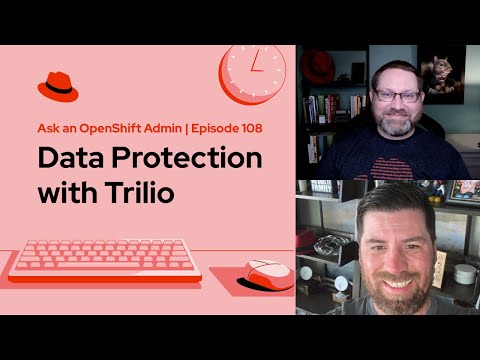Ask an OpenShift Admin (Ep 108) Data Protection With Trilio