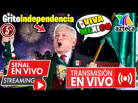 🔴Ver Grito de la independencia En Vivo | 🇲🇽 Último Grito de Independencia de AMLO EN VIVO