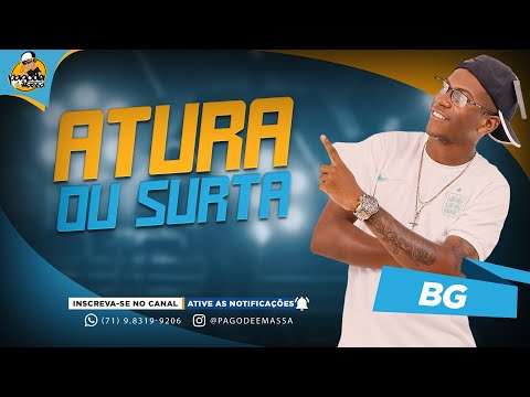 BG | ATURA OU SURTA 2024