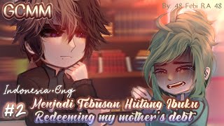 #2 Menjadi Tebusan Hutang Ibuku 💵💵💵 °▪︎ Gcmm Indonesia love story + komedi terbaru 2023 ▪︎°
