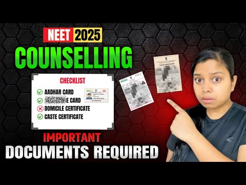 Documents Required in NEET 2025 Counselling | List of Important Documents for MBBS counselling