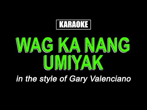 HQ Karaoke – Wag Ka Nang Umiyak – Gary V
