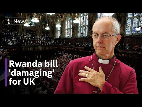 Rwanda bill is ‘leading nation down a damaging path’,  says Archbishop of Canterbury