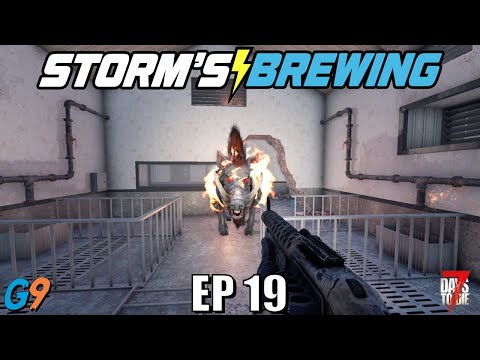 7 Days To Die - Storm's Brewing 2.0 - EP19 (Here to See Grace)