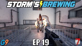 7 Days To Die - Storm's Brewing 2.0 - EP19 (Here to See Grace)