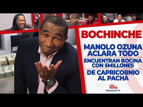 El Bochinche - Manolo lo Aclara TODO - Bocina con 5 millones - De Capricornio al Pacha