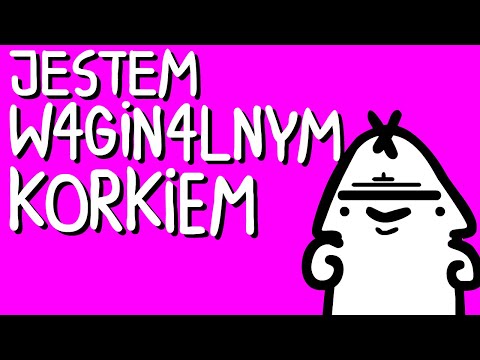 JESTEM W4GIN4LNYM KORKIEM