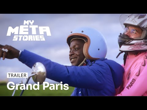 Grand Paris | Trailer | MyMetaStories