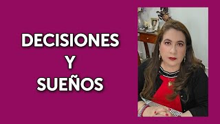 DECISIONES Y SUEÑOS