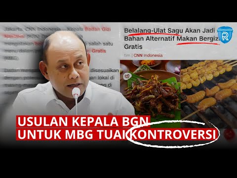 Kepala BGN Usulkan Serangga Belalang dan Ulat Sagu jadi Menu Program Makan Bergizi Gratis