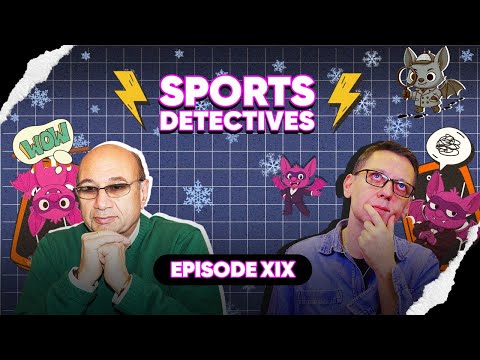 სპორტის დეტექტივები - ეპიზოდი XIX