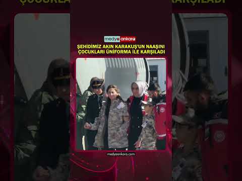 Şehidimiz Akın Karakuş'un naaşını çocukları üniforma ile karşıladı