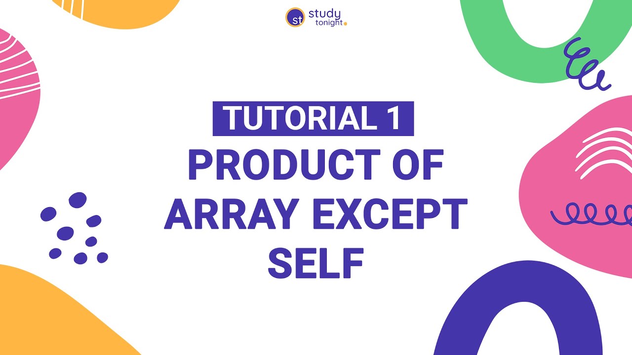 Product of Array Elements except Self Solution  | Algorithm Simplified | Tutorial 1