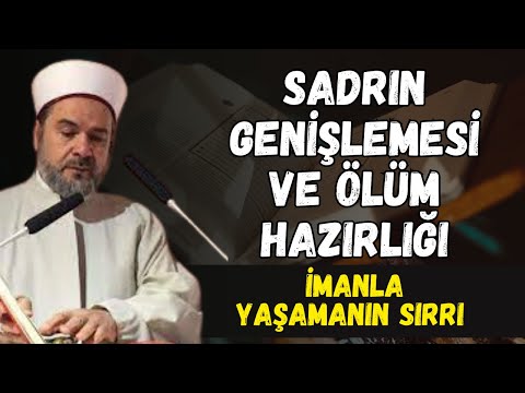 Ölüm Gerçeği ve İman Gücü: Resulullah’ın Örnekliğinde Sadr Genişlemesi | Abdurrahman Büyükkörükçü