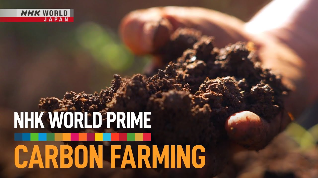 Carbon Farming : A Climate Solution Under Our Feet -