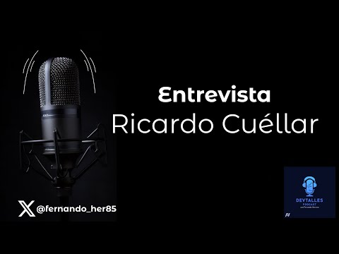 DevTalles podcast - 214: Entrevista con Ricardo Cuéllar