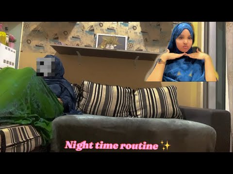 NIGHT TIME ROUTINE/ HABEENKAYGA CAADIGA @ferihasayit