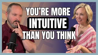 The Real Truth About Intuition (And How to Find It)