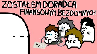 ZOSTAŁEM DORADCĄ FINANSOWYM BEZDOMNYCH