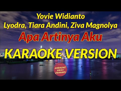 Apa Artinya Aku - Lyodra, Tiara, Ziva Karaoke