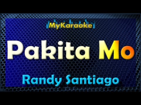 PAKITA MO – Karaoke version in the style of RANDY SANTIAGO