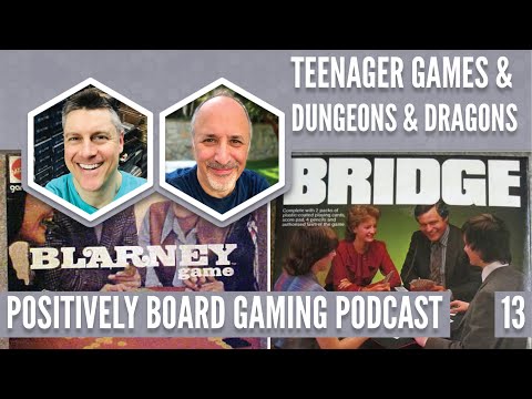 Teenager Games and Dungeons & Dragons (Positively Board Gaming Episode 13)
