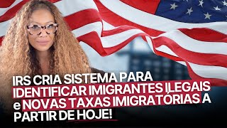 NOVO SISTEMA DO IRS e TAXAS NOVAS PARA IMIGRANTES A PARTIR DE HOJE!