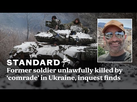 Former soldier unlawfully killed by ‘comrade’ in Ukraine, inquest finds