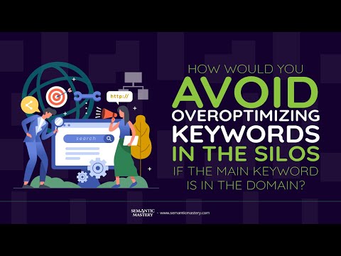 How Would You Avoid Overoptimizing Keywords In The Silos If The Main Keyword Is In The Domain?