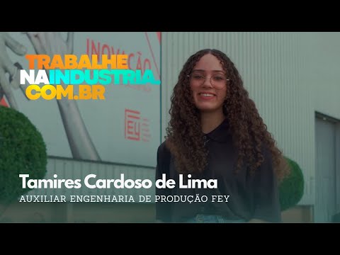 Trabalhe na Indústria – Tamires Cardoso de Lima, FEY – Fonte: FIESC Oficial