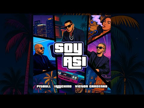 Pitbull x IAmChino x Víctor Cardenas - SOY ASI (Audio Cover)