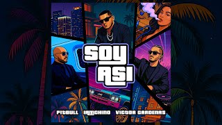 Pitbull x IAmChino x Víctor Cardenas - SOY ASI (Audio Cover)