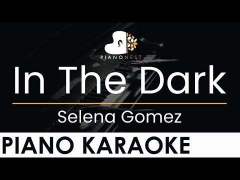 Selena Gomez – In The Dark – Piano Karaoke Instrumental Cover with Lyrics