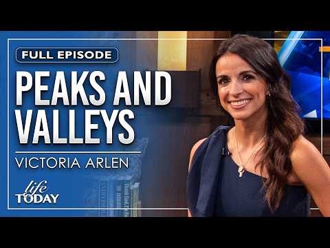 Victoria Arlen: Peaks And Valleys (LIFE Today)