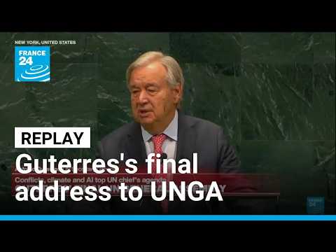REPLAY: UN chief Guterres makes final address to the General Assembly