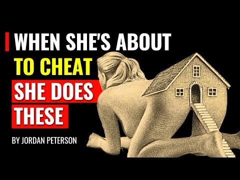 When She's about to Cheat  She Does These - Jordan Peterson