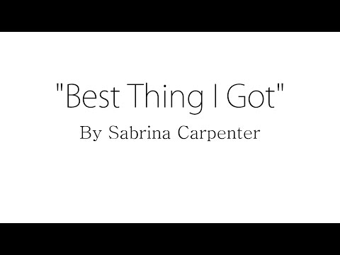 Best Thing I Got - Sabrina Carpenter (Lyrics)