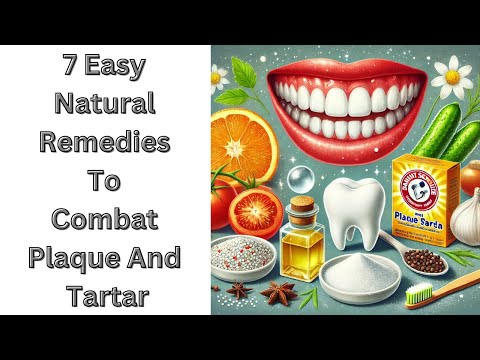 7 Easy Natural Remedies To Combat Plaque And Tartar !!