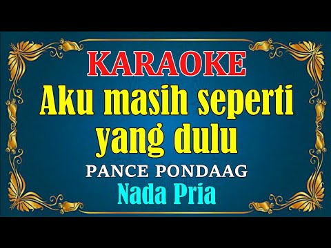 TAK INGIN SENDIRI – Pance Pondaag || KARAOKE,HD – Vocal Cowok