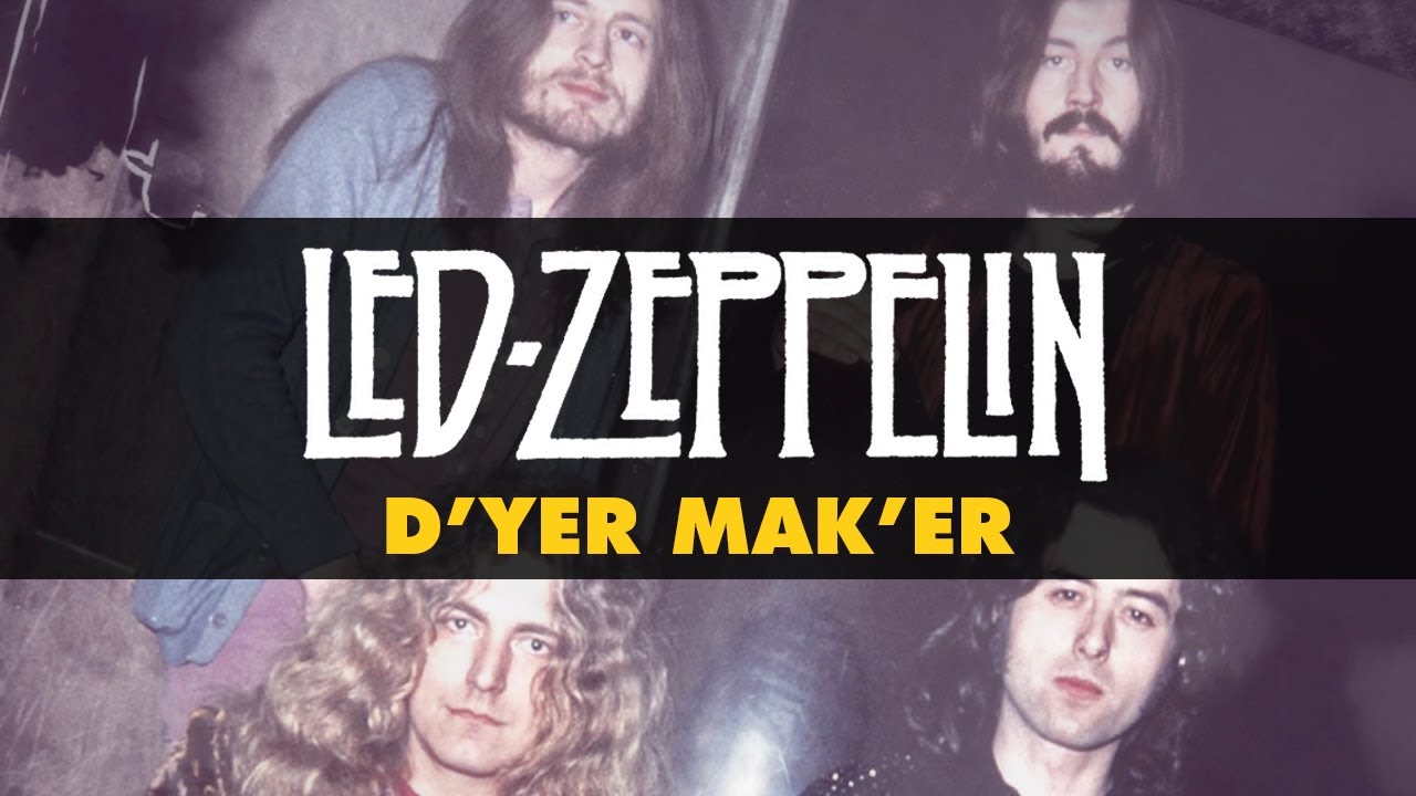 Led Zeppelin – “D’yer Mak’er”