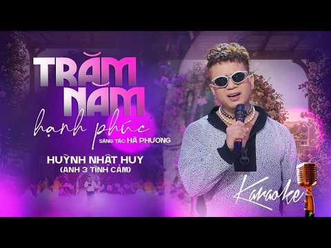 🎙️ KARAOKE beat chuẩn | Trăm Năm Hạnh Phúc | Anh Ba Tình Cảm – Huỳnh Nhật Huy
