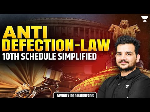 10th Schedule Explained | Anti-Defection Law | Indian Polity for UPSC by Arvind Singh Rajpurohit