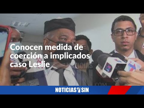 Conocen medida de coerción a implicados caso Leslie