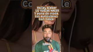 Hailey Bieber LO VUELVE HACER  y pone de moda los Auriculares con cable?