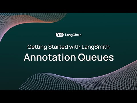 Getting Started with LangSmith (4/6): Annotation Queues