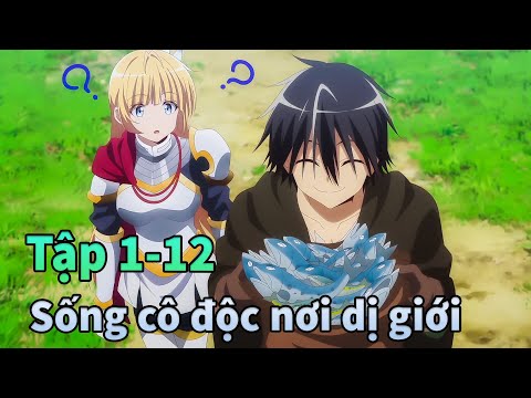 ANIME THÁNG 12 | Hành Trình Sống Cô Độc Nơi Dị Giới Tập 1-12 | Mèo Gầy Review