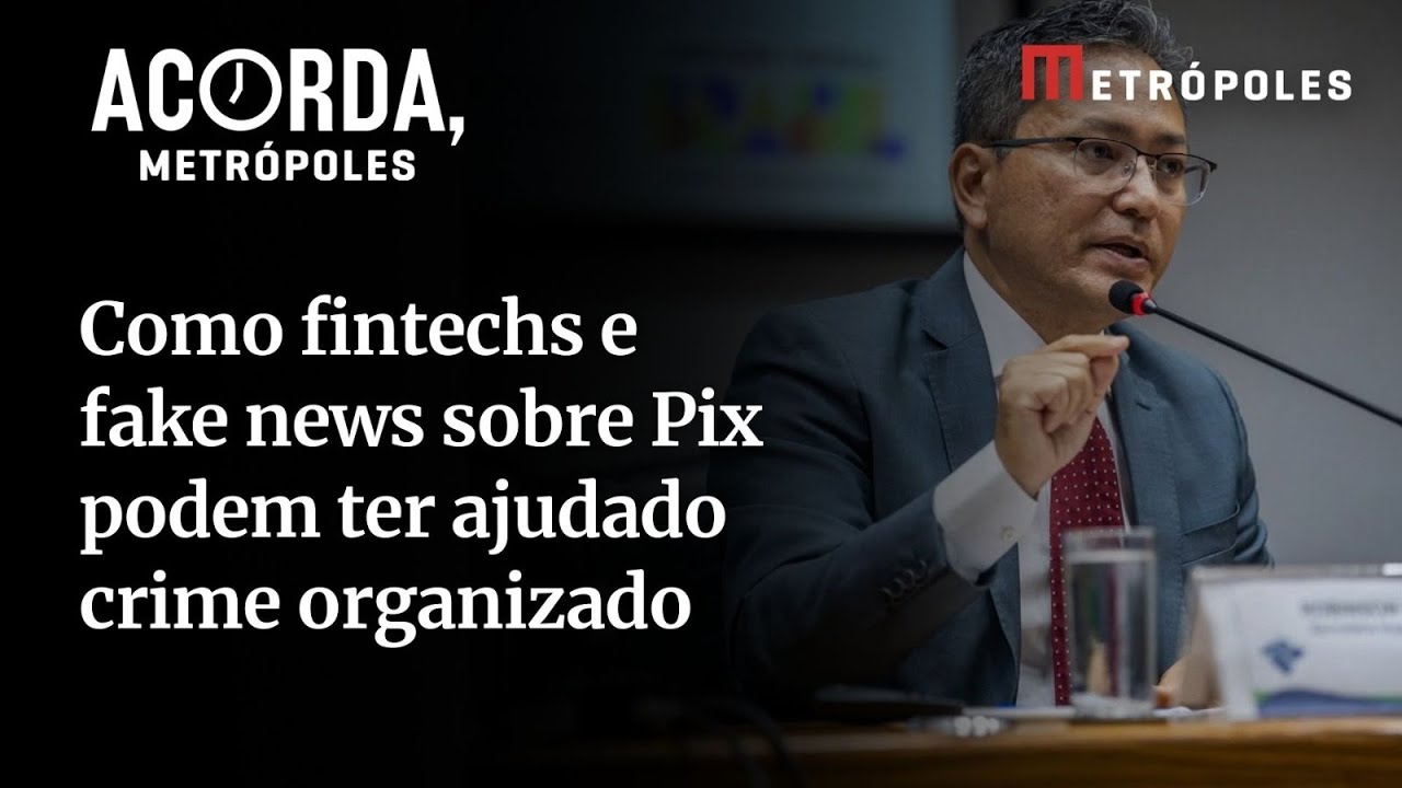 Como fintechs e fake news sobre Pix podem ter ajudado PCC Advogado bancário explica
