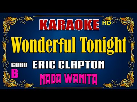 KARAOKE - Wonderful Tonight [ Eric Clapton ] Nada Wanita