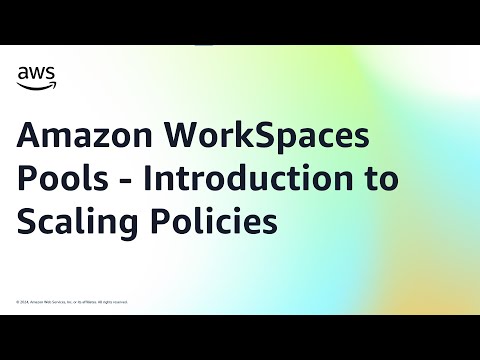 Amazon WorkSpaces Pools - Introduction to Scaling Policies | Amazon Web Services